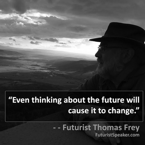 Thomas Frey Futurist Speaker Famous Quote Series 5
